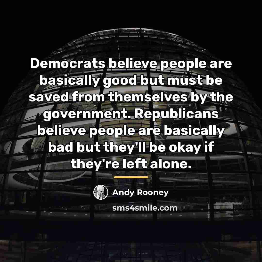 “Democrats believe people are basically good but must be saved…” quote by Andy Rooney