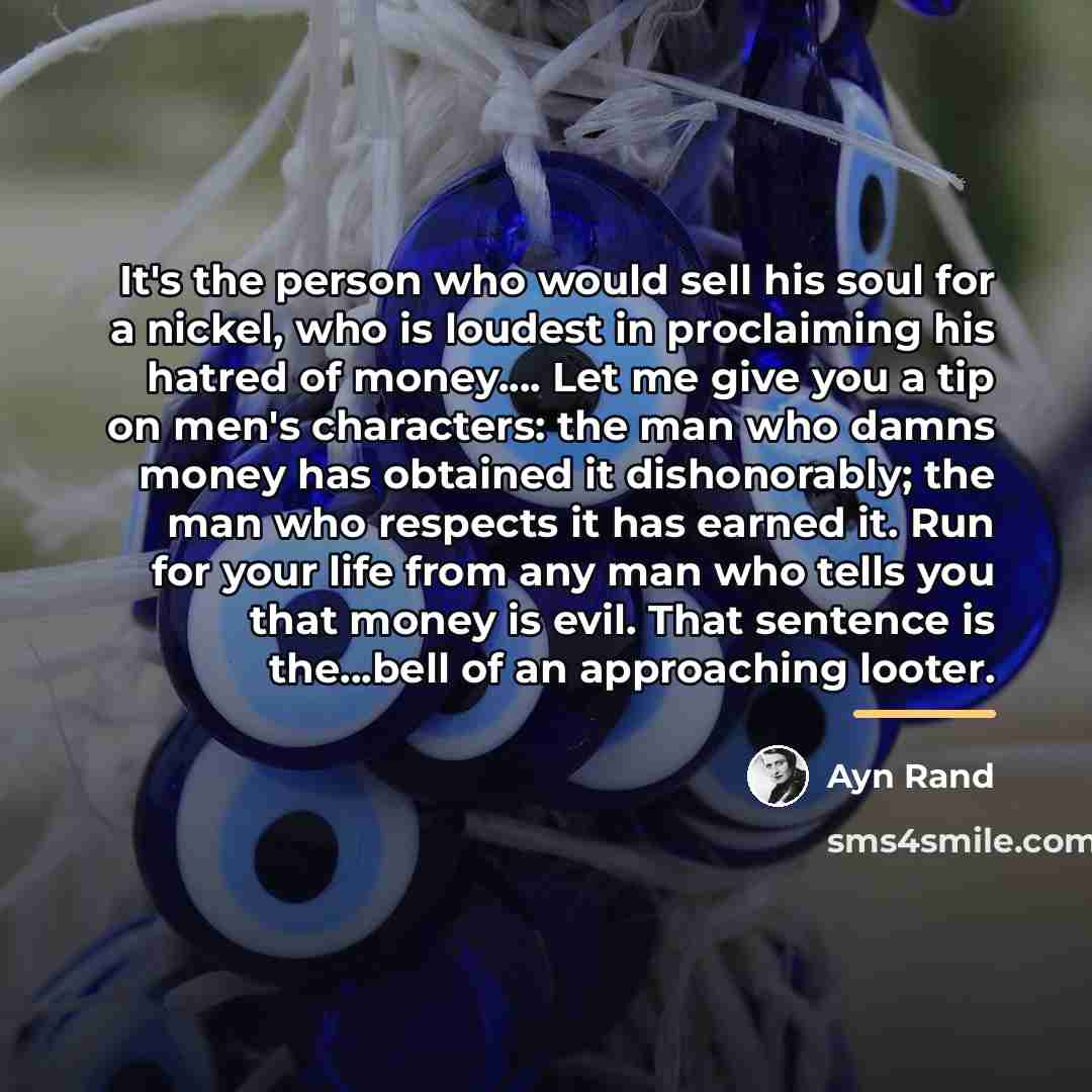 “It's the person who would sell his soul for a…” quote by Ayn Rand
