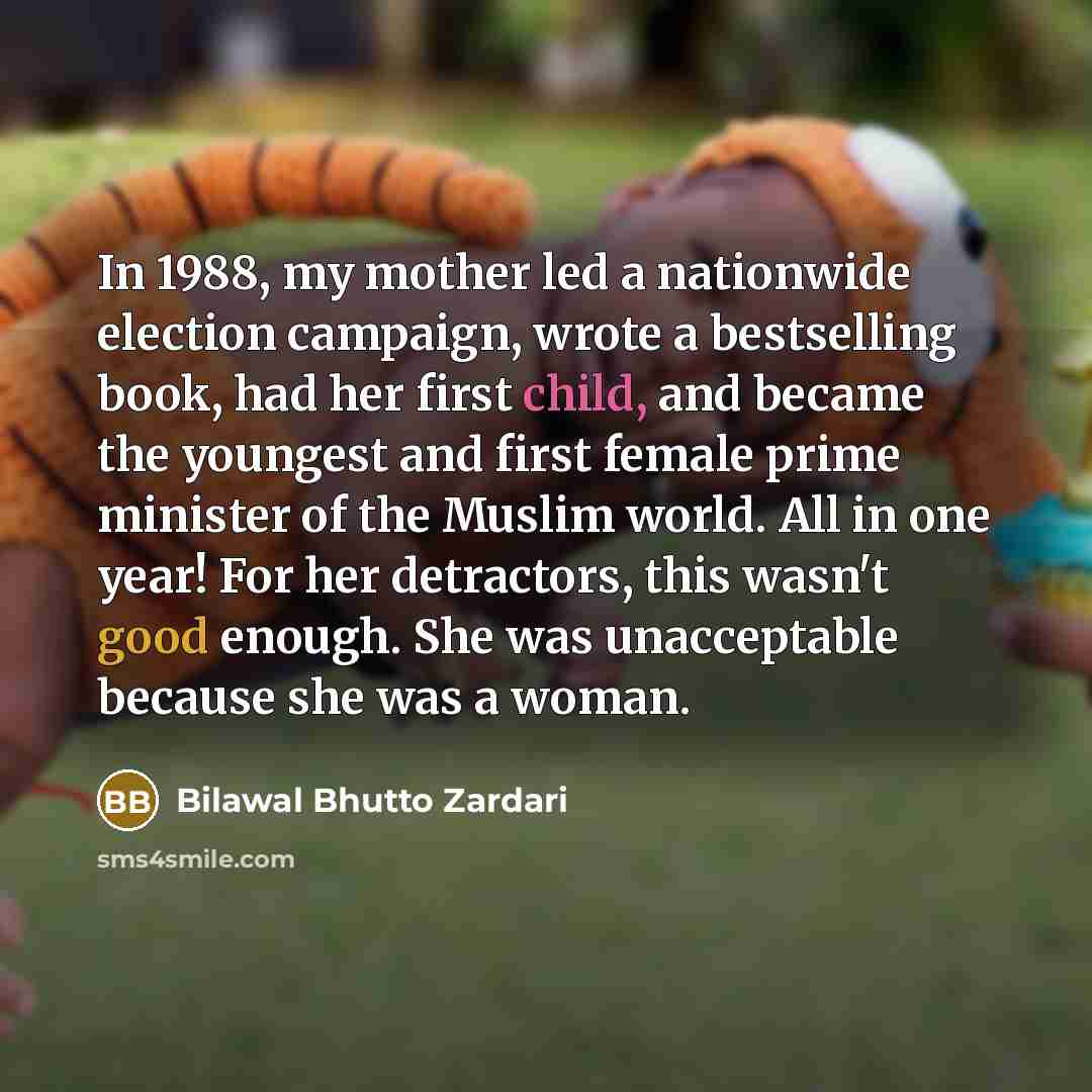 “In 1988, my mother led a nationwide election campaign, wrote…” quote by Bilawal Bhutto Zardari