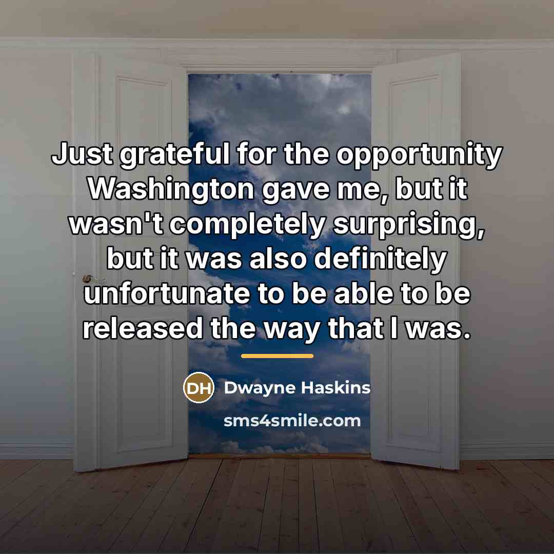 “Just grateful for the opportunity Washington gave me, but it…” quote by Dwayne Haskins