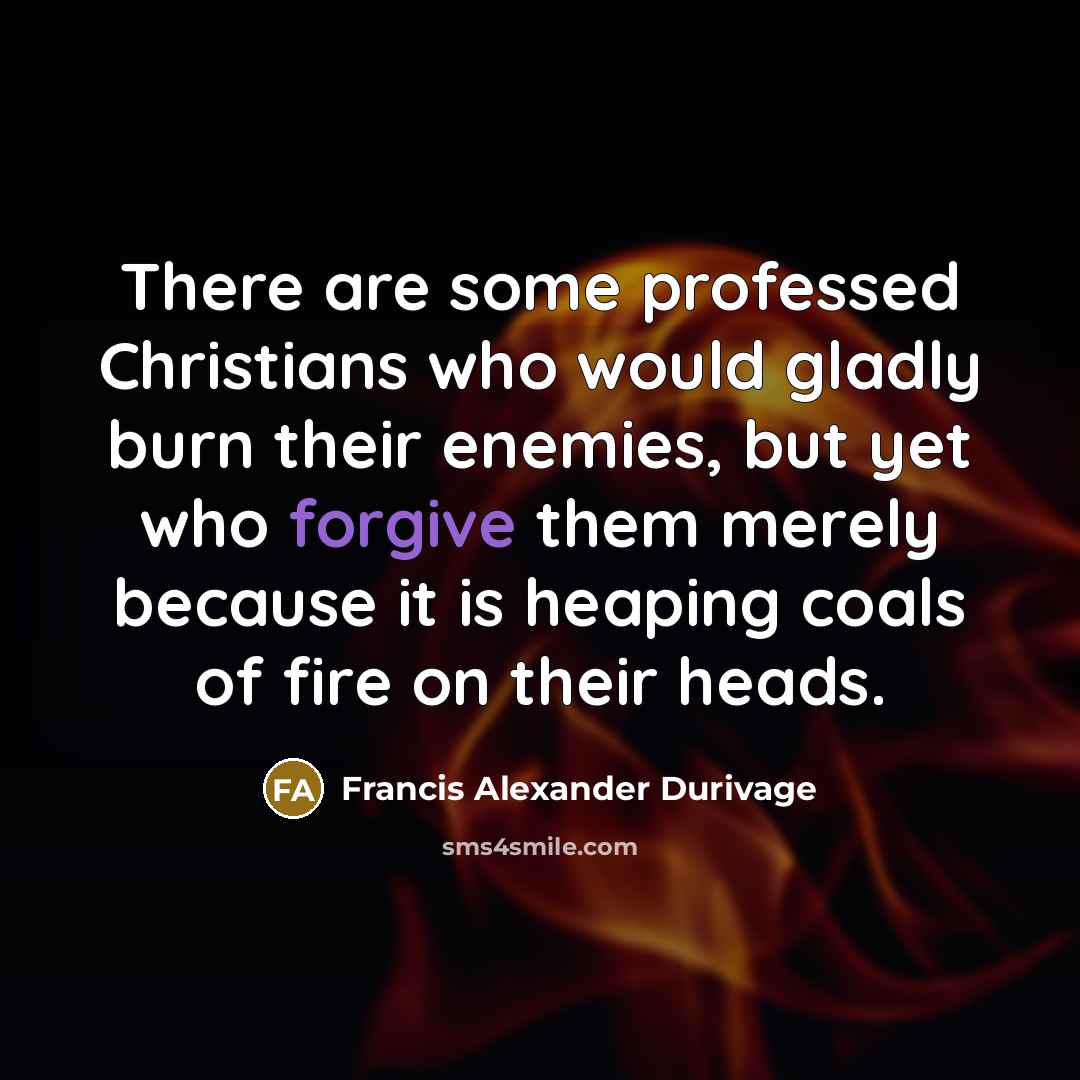 “There are some professed Christians who would gladly burn their…” quote by Francis Alexander Durivage