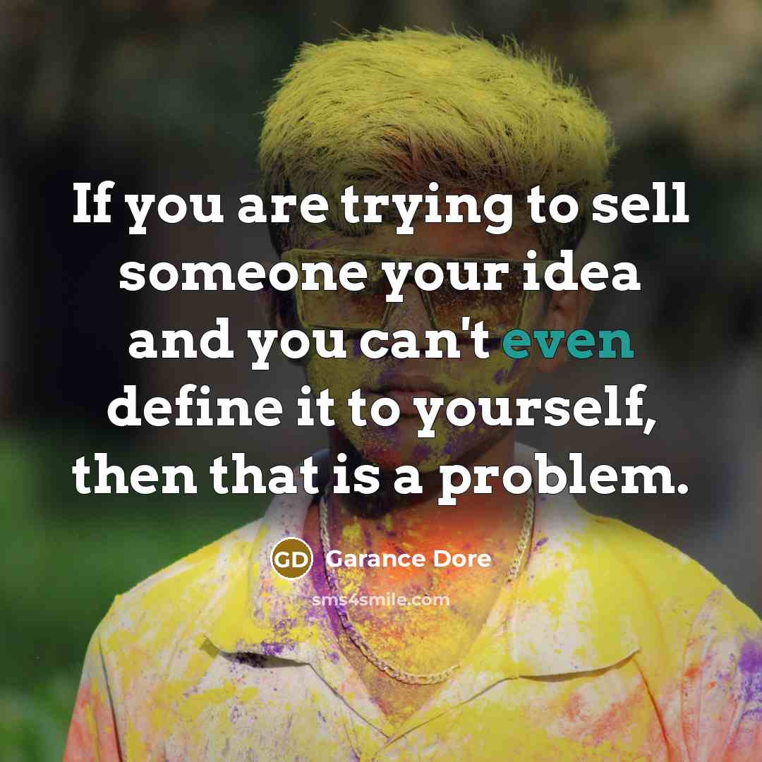 “If you are trying to sell someone your idea and…” quote by Garance Dore