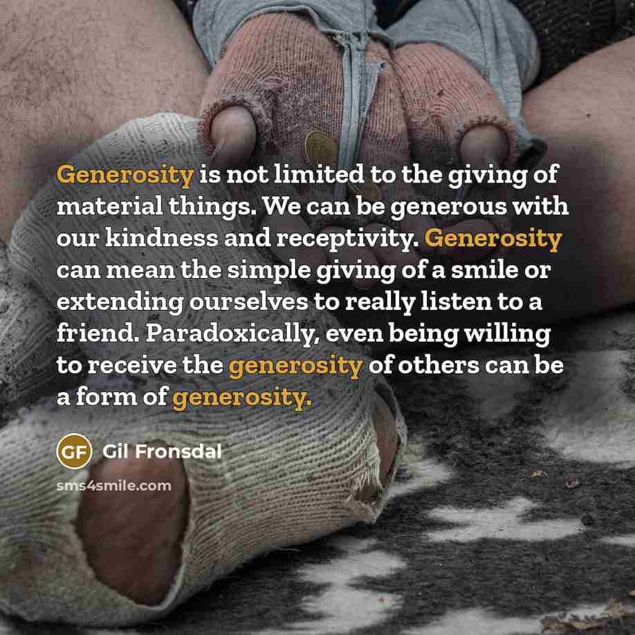 “Generosity is not limited to the giving of material things.…” quote by Gil Fronsdal