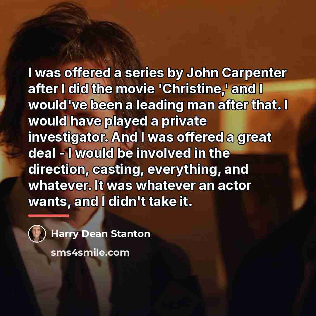 “I was offered a series by John Carpenter after I…” quote by Harry Dean Stanton
