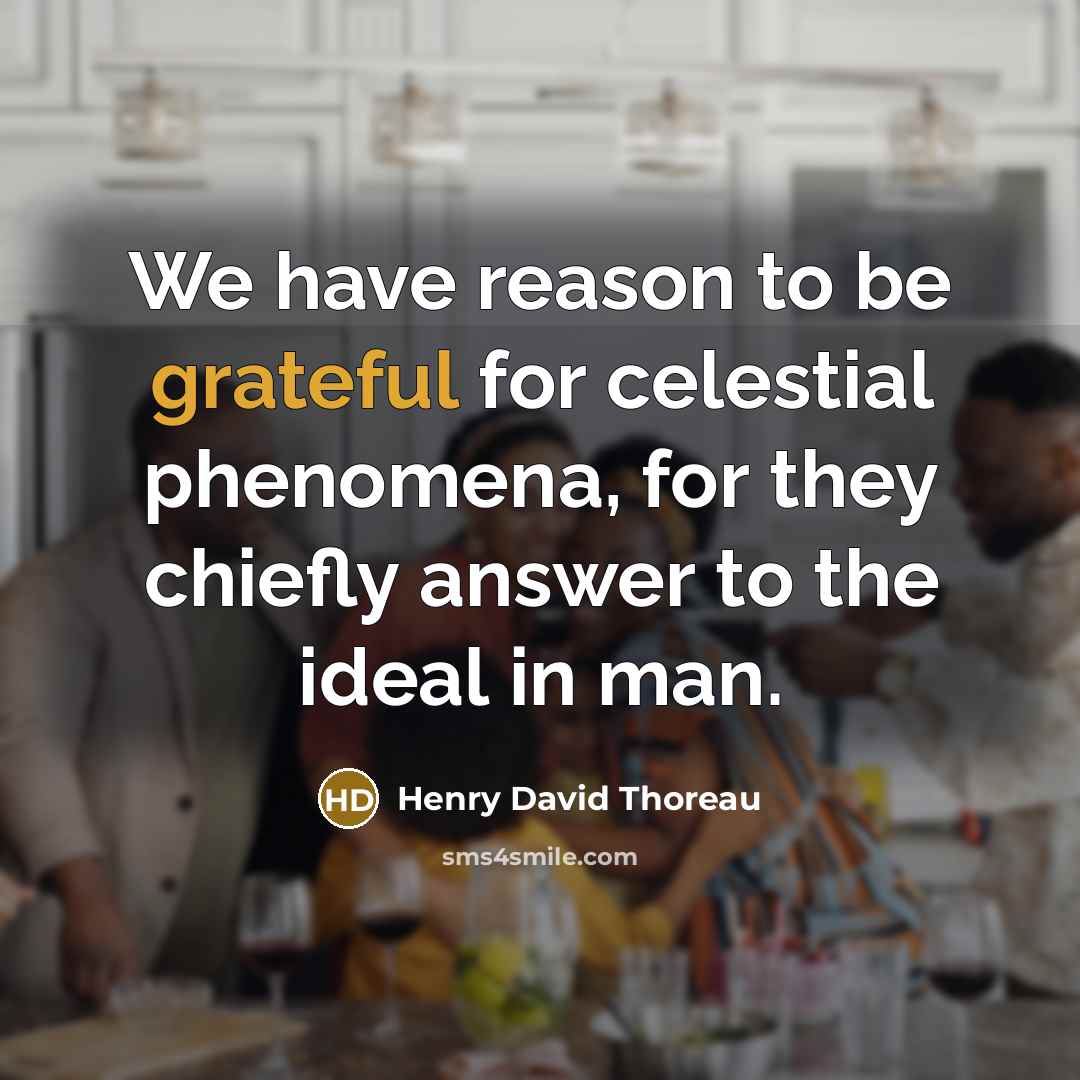 “We have reason to be grateful for celestial phenomena, for…” quote by Henry David Thoreau