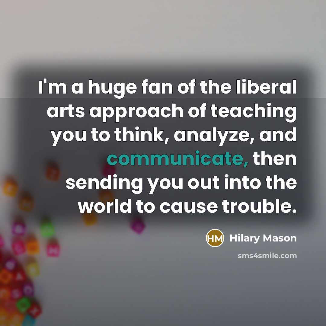 “I'm a huge fan of the liberal arts approach of…” quote by Hilary Mason