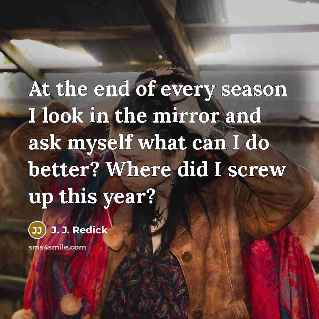 “At the end of every season I look in the…” quote by J. J. Redick