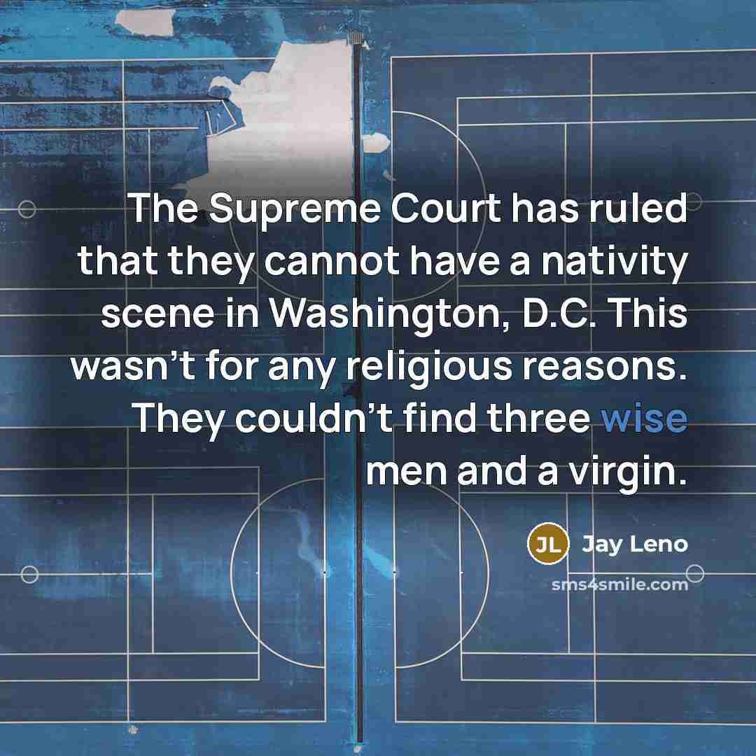 “The Supreme Court has ruled that they cannot have a…” quote by Jay Leno