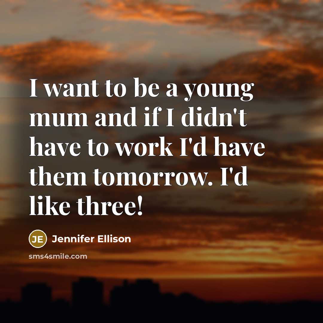 “I want to be a young mum and if I…” quote by Jennifer Ellison