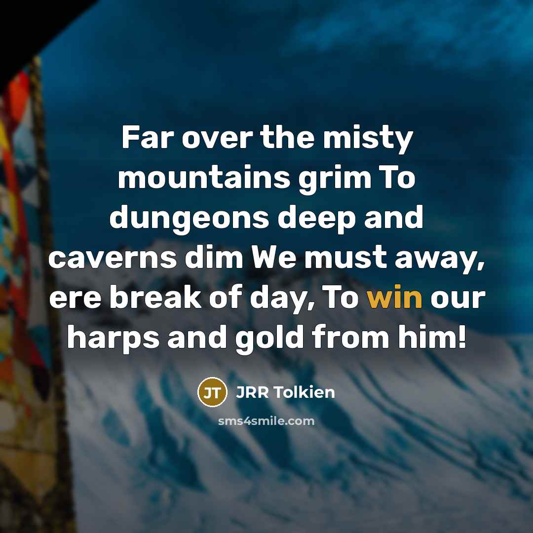 “Far over the misty mountains grim To dungeons deep and…” quote by JRR Tolkien