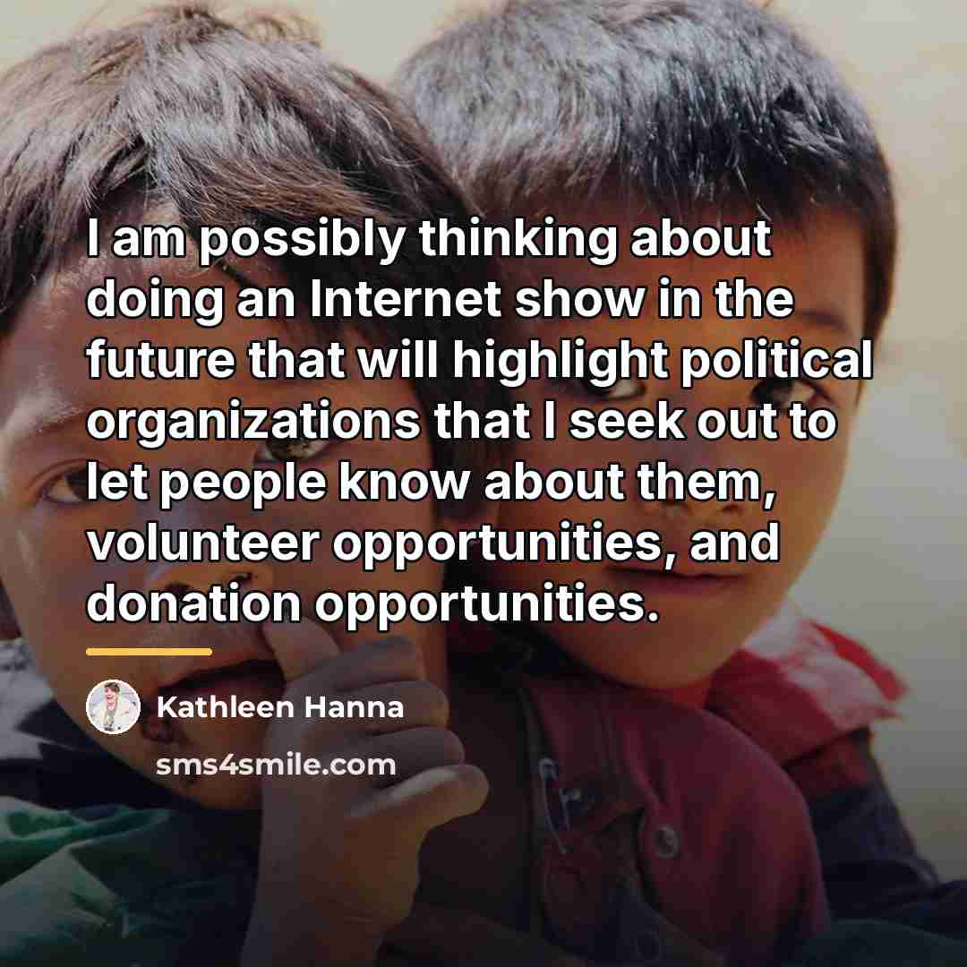 “I am possibly thinking about doing an Internet show in…” quote by Kathleen Hanna