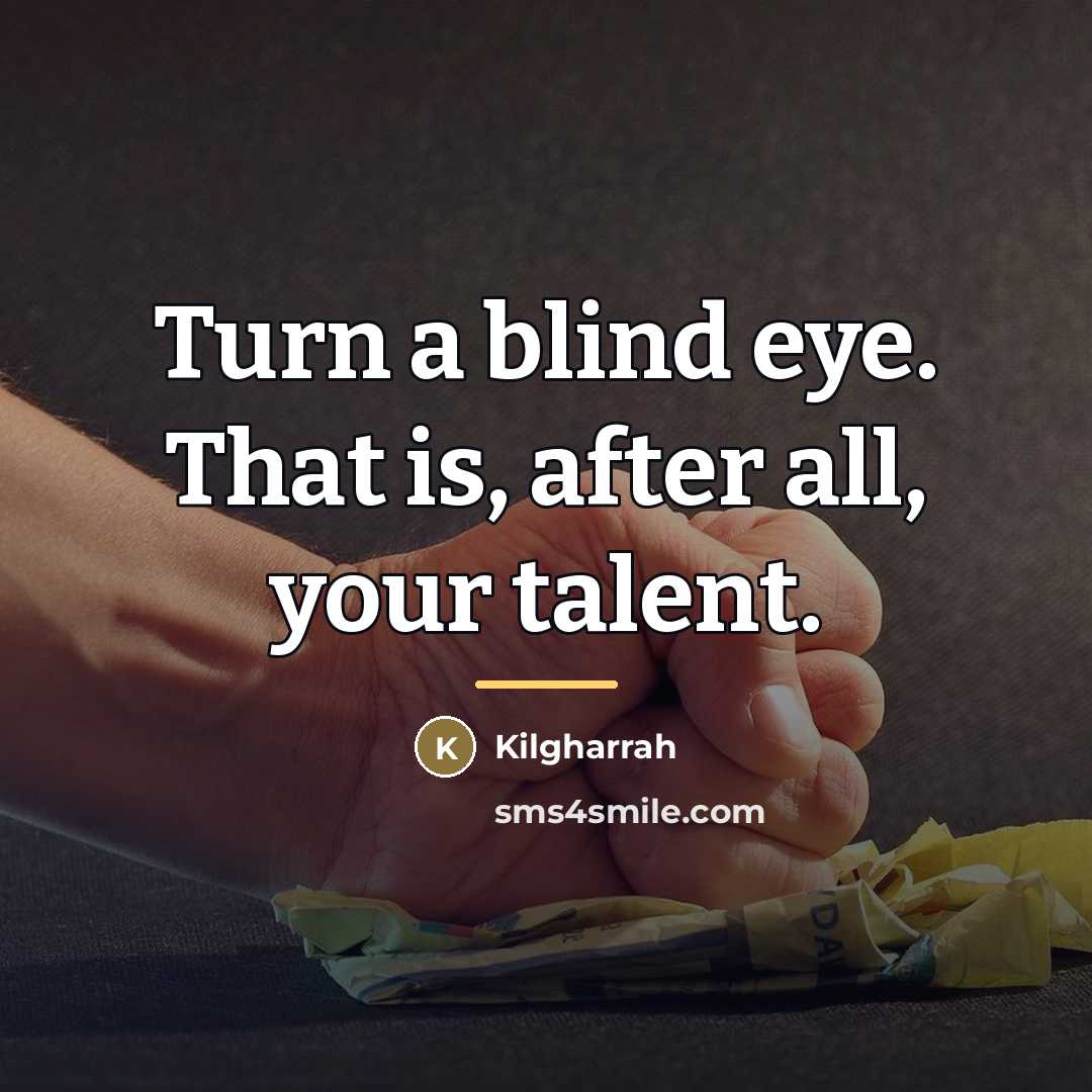 “Turn a blind eye. That is, after all, your talent.…” quote by Kilgharrah