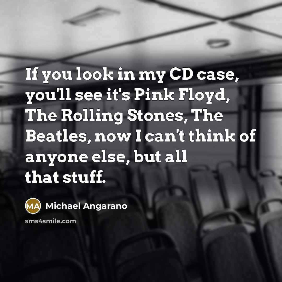 “If you look in my CD case, you'll see it's…” quote by Michael Angarano
