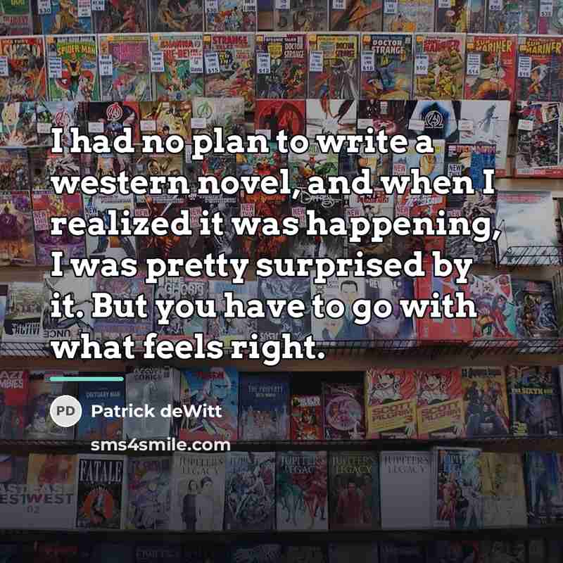 “I had no plan to write a western novel, and…” quote by Patrick deWitt