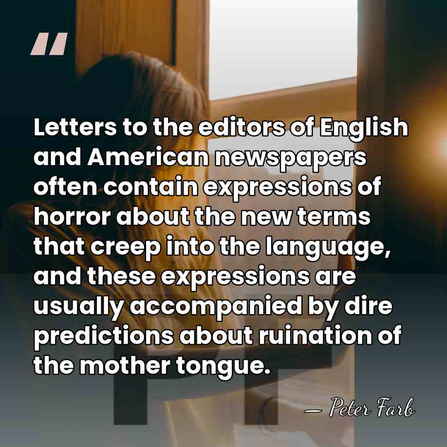 Letters to the editors of English and American newspapers often contain expressions&hellip; - Peter Farb