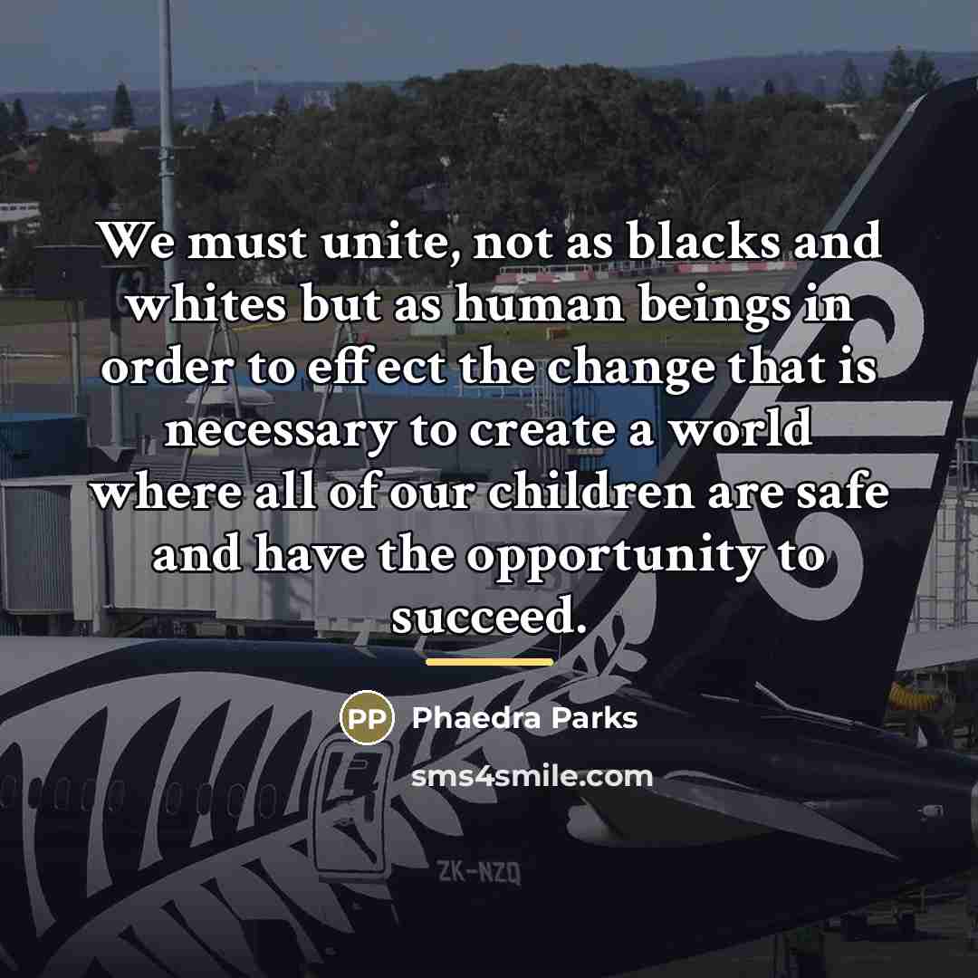 “We must unite, not as blacks and whites but as…” quote by Phaedra Parks