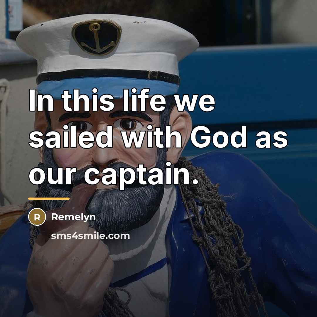 “In this life we sailed with God as our captain.…” quote by Remelyn