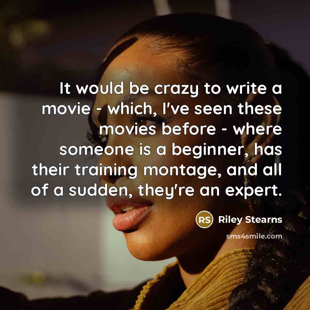“It would be crazy to write a movie - which,…” quote by Riley Stearns
