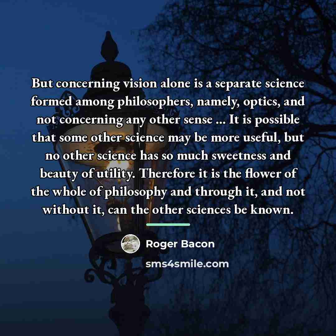 “But concerning vision alone is a separate science formed among…” quote by Roger Bacon