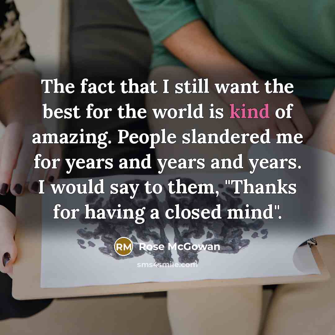 “The fact that I still want the best for the…” quote by Rose McGowan