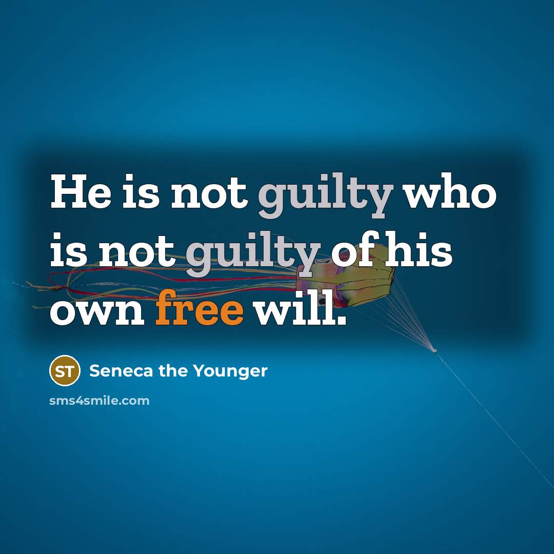 “He is not guilty who is not guilty of his…” quote by Seneca the Younger