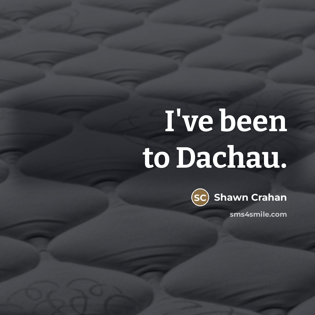 “I've been to Dachau.…” quote by Shawn Crahan