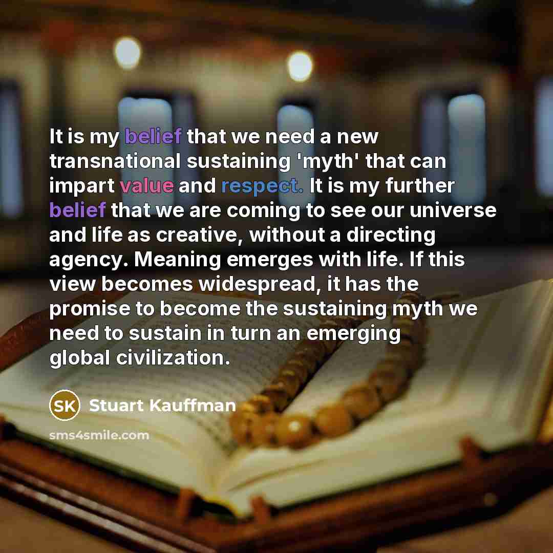 “It is my belief that we need a new transnational…” quote by Stuart Kauffman