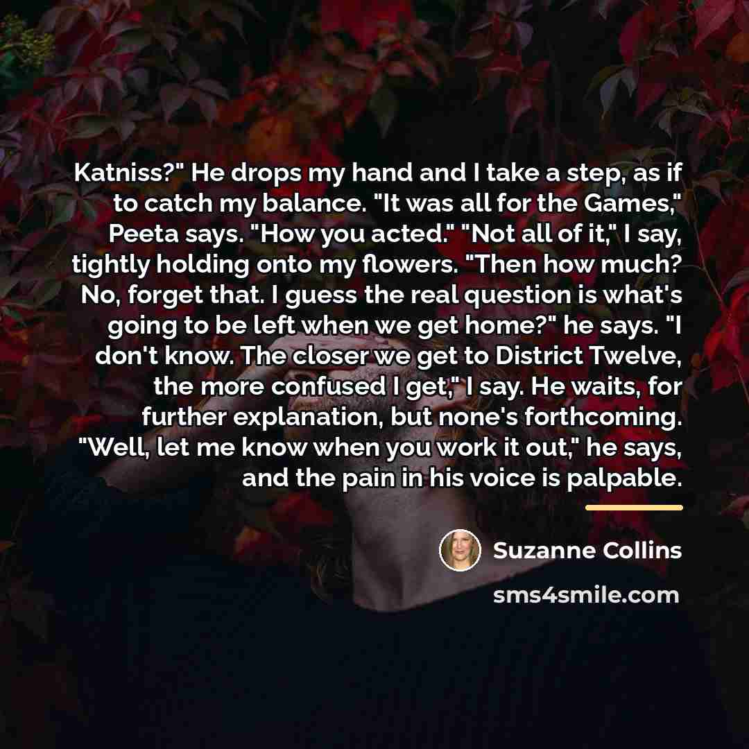 “Katniss?" He drops my hand and I take a step,…” quote by Suzanne Collins
