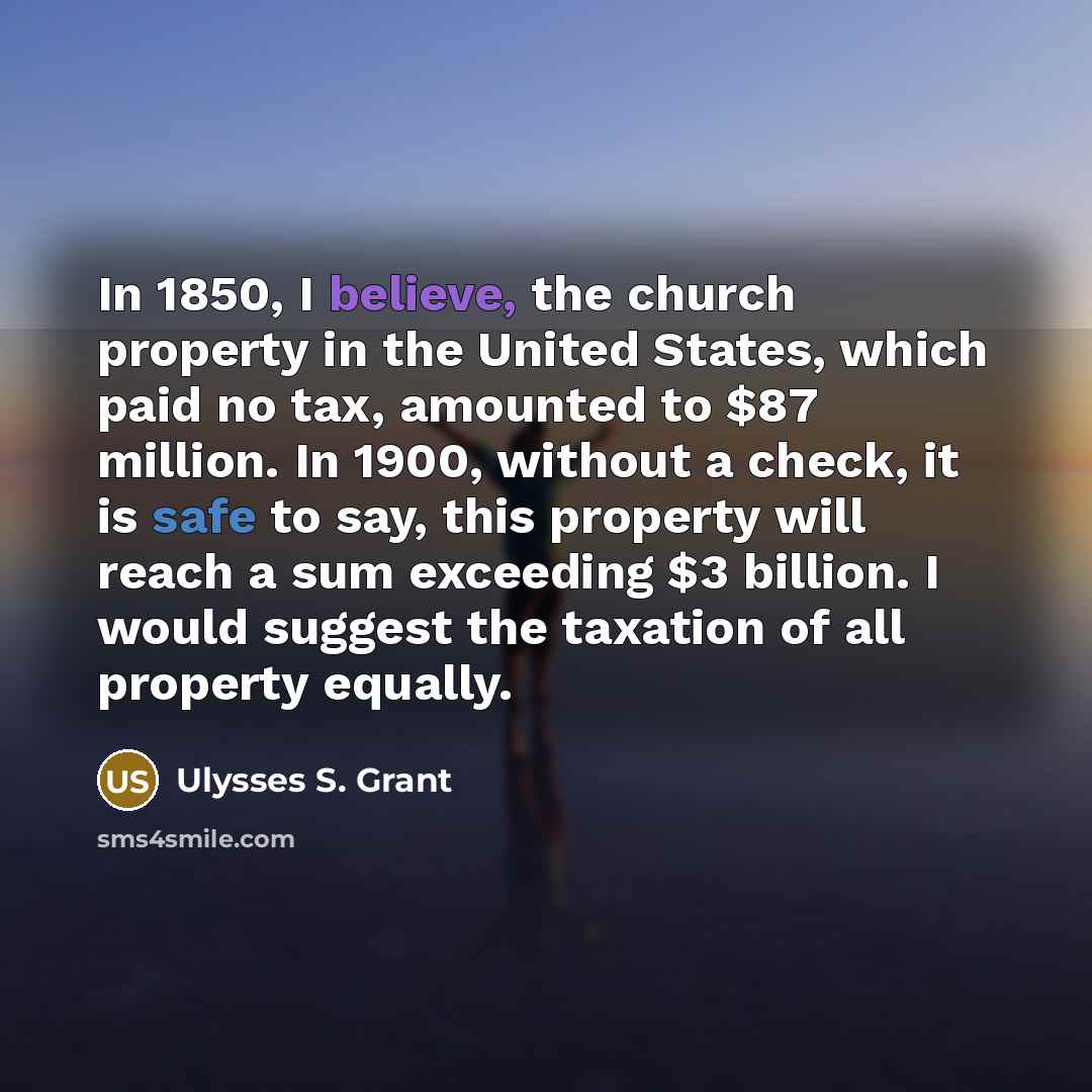 “In 1850, I believe, the church property in the United…” quote by Ulysses S. Grant