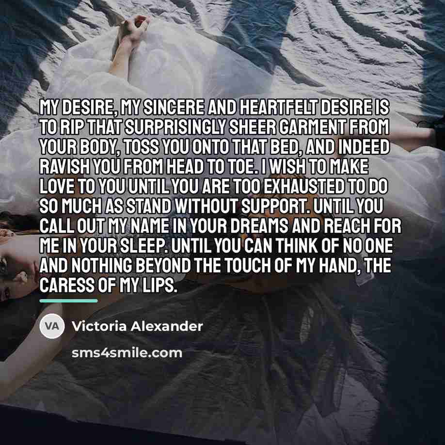 “My desire, my sincere and heartfelt desire is to rip…” quote by Victoria Alexander