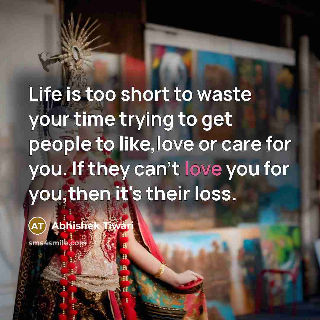 “Life is too short to waste your time trying to…” quote by Abhishek Tiwari