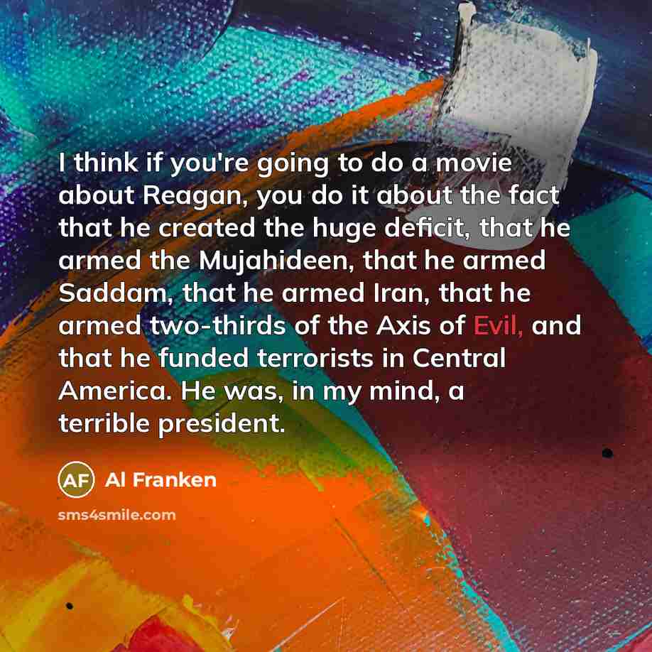 “I think if you're going to do a movie about…” quote by Al Franken