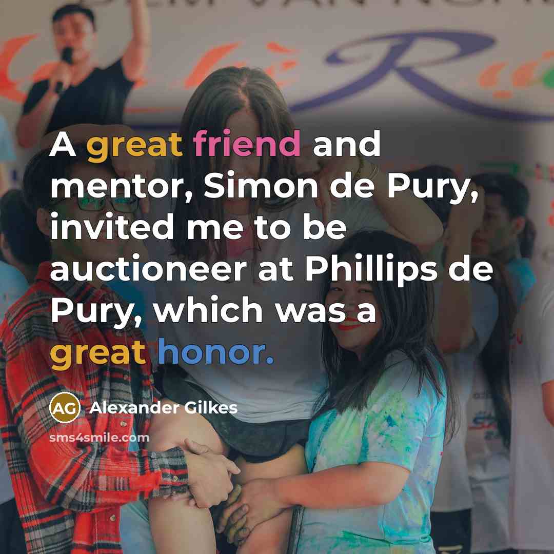 “A great friend and mentor, Simon de Pury, invited me…” quote by Alexander Gilkes