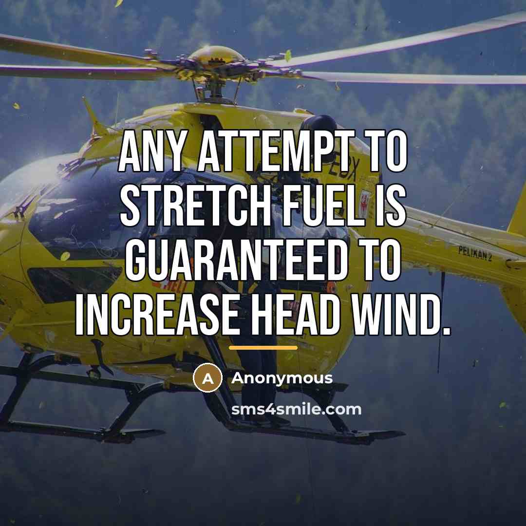 “Any attempt to stretch fuel is guaranteed to increase head…” quote by Anonymous