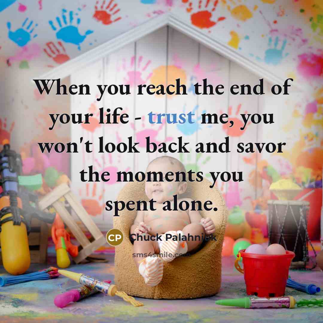 “When you reach the end of your life - trust…” quote by Chuck Palahniuk