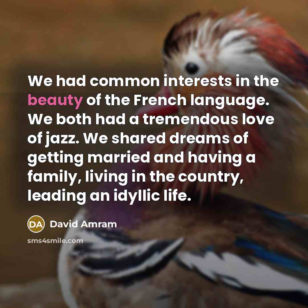 “We had common interests in the beauty of the French…” quote by David Amram