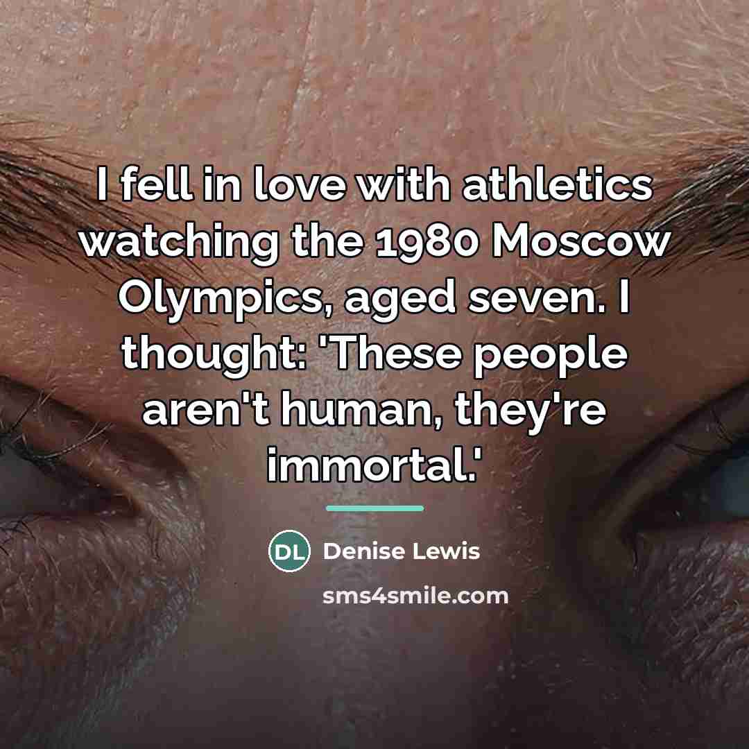 “I fell in love with athletics watching the 1980 Moscow…” quote by Denise Lewis