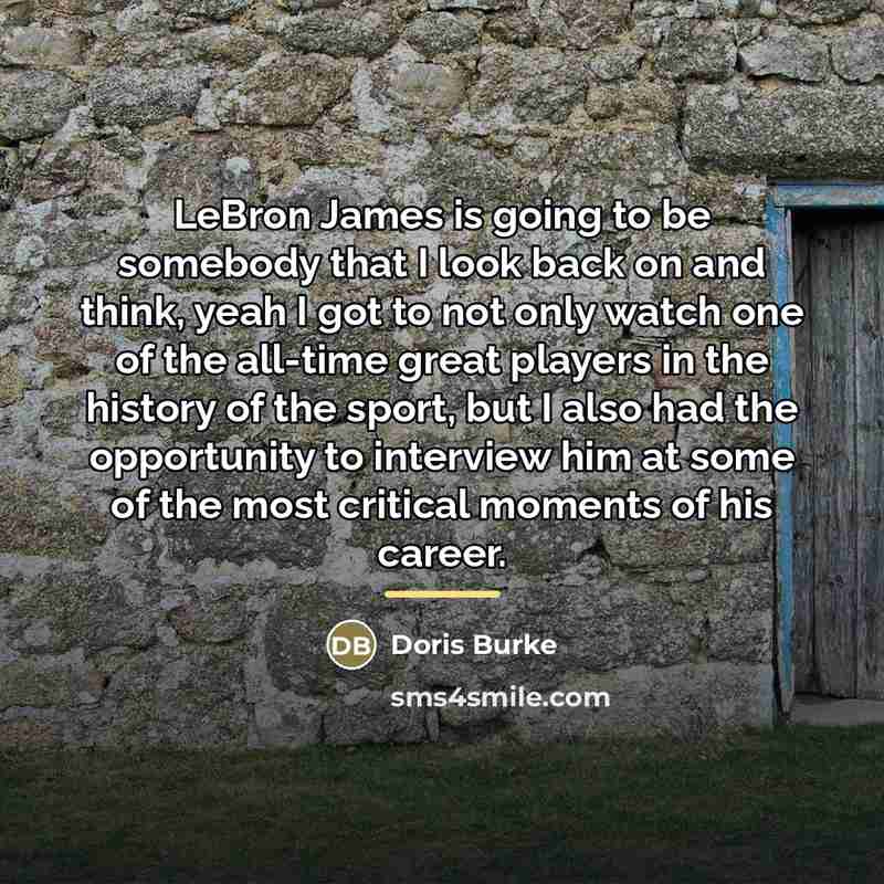 “LeBron James is going to be somebody that I look…” quote by Doris Burke