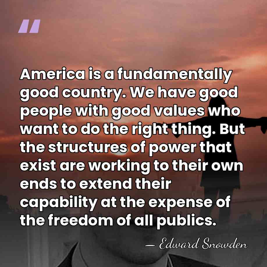 America is a fundamentally good country. We have good people with good&hellip; - Edward Snowden