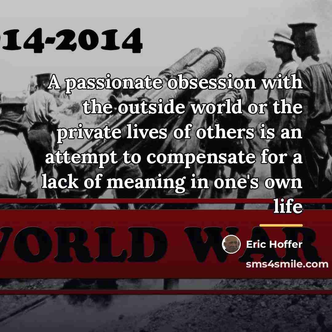“A passionate obsession with the outside world or the private…” quote by Eric Hoffer