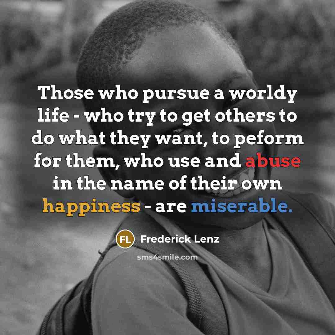 “Those who pursue a worldy life - who try to…” quote by Frederick Lenz