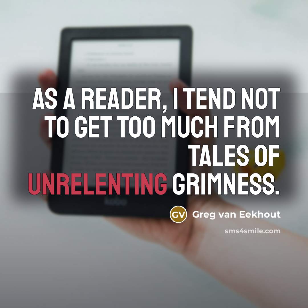 “As a reader, I tend not to get too much…” quote by Greg van Eekhout