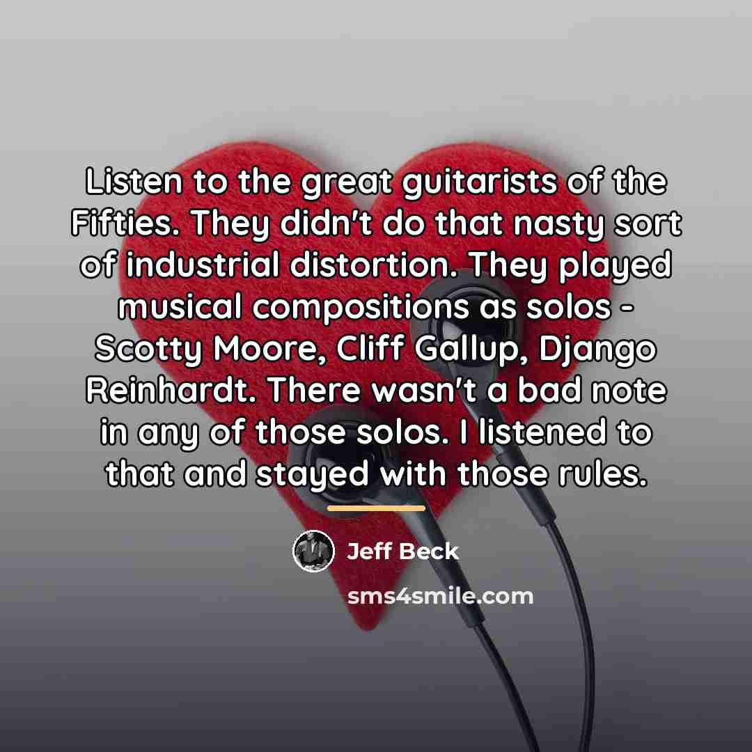 “Listen to the great guitarists of the Fifties. They didn't…” quote by Jeff Beck