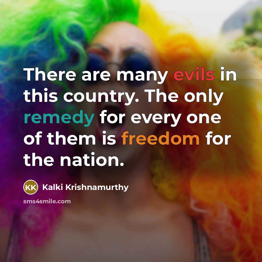 “There are many evils in this country. The only remedy…” quote by Kalki Krishnamurthy