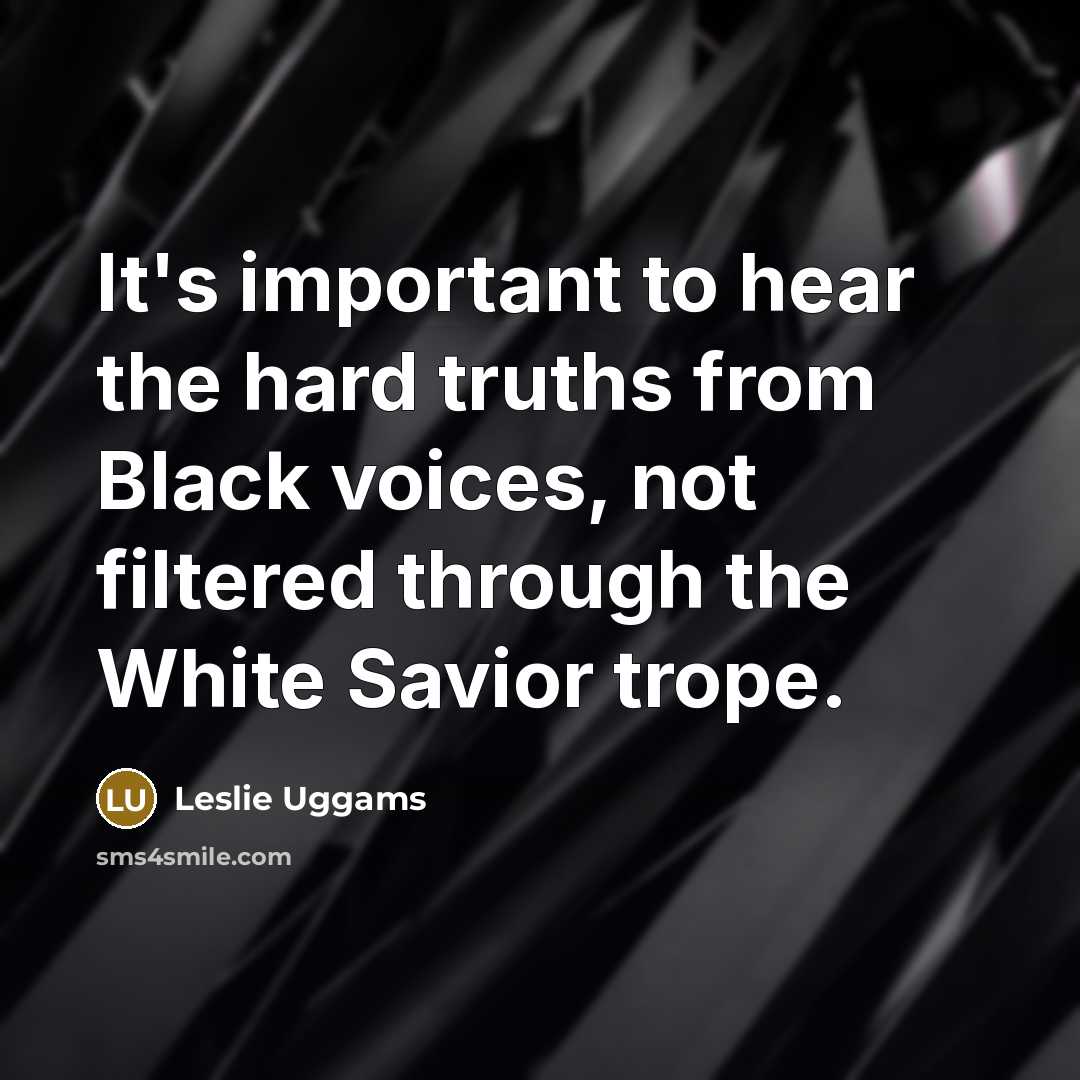 “It's important to hear the hard truths from Black voices,…” quote by Leslie Uggams