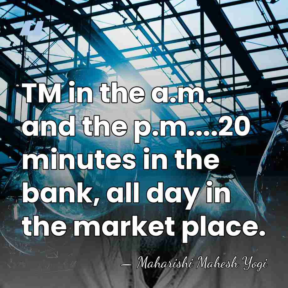 TM in the a.m. and the p.m....20 minutes in the bank, all&hellip; - Maharishi Mahesh Yogi