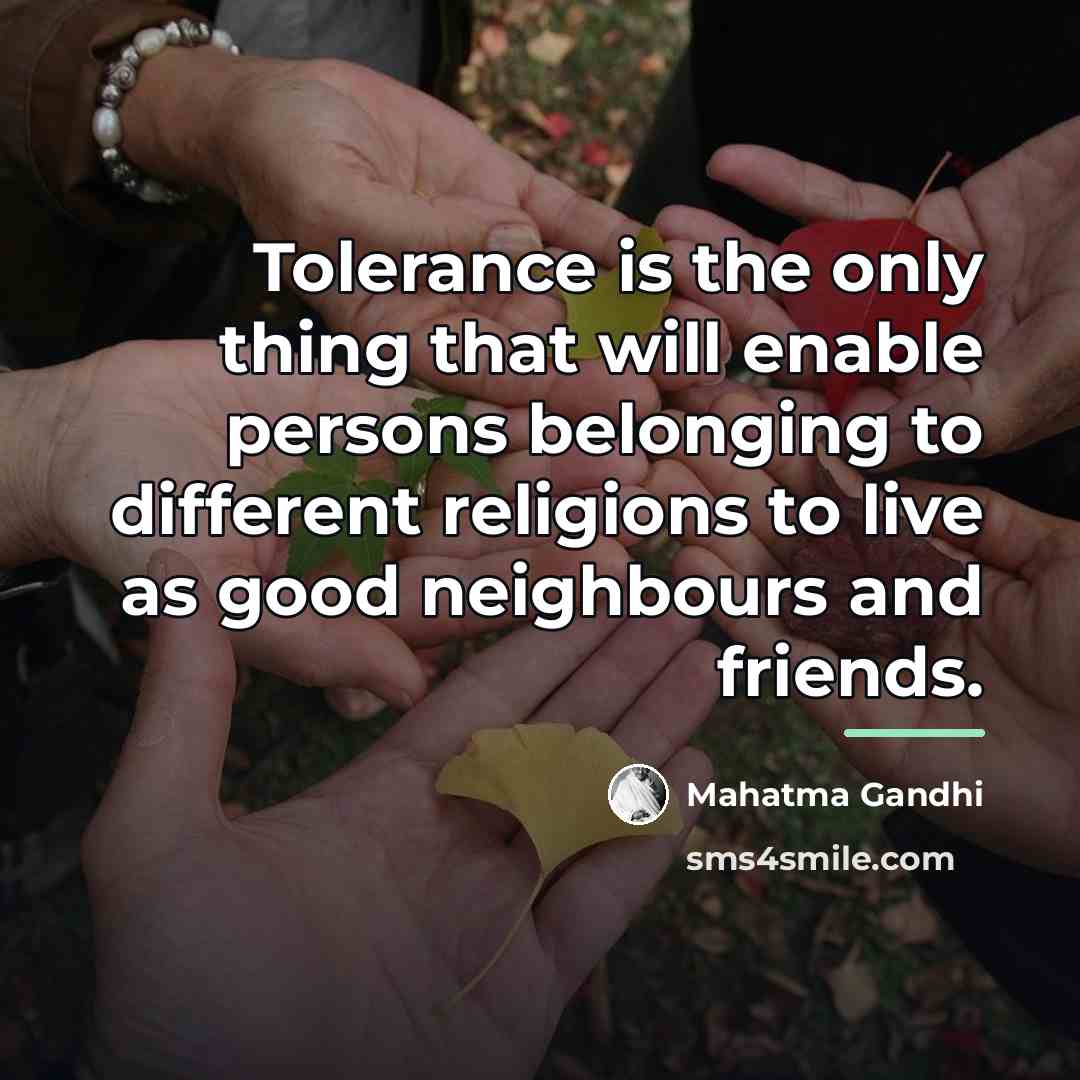 “Tolerance is the only thing that will enable persons belonging…” quote by Mahatma Gandhi