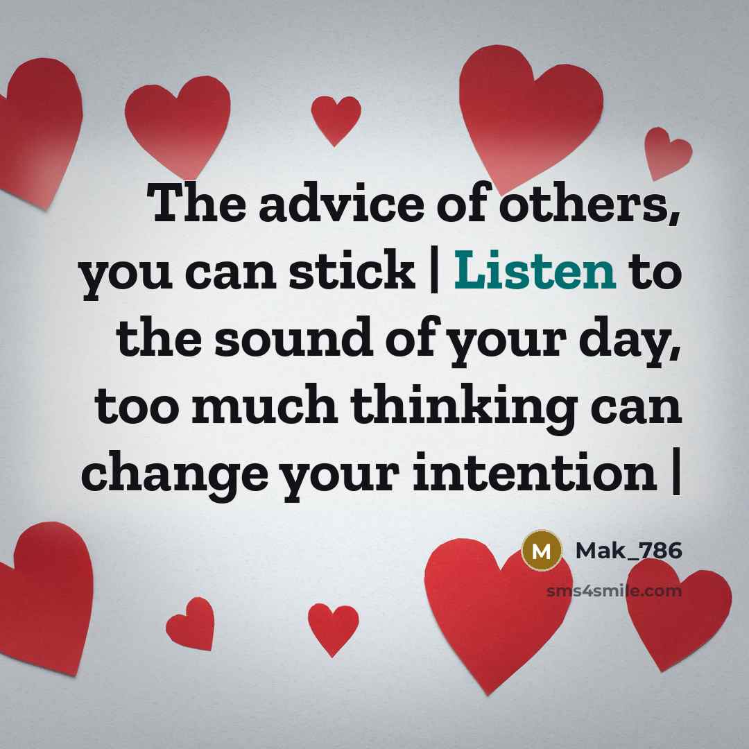 “The advice of others, you can stick | Listen to…” quote by Mak_786