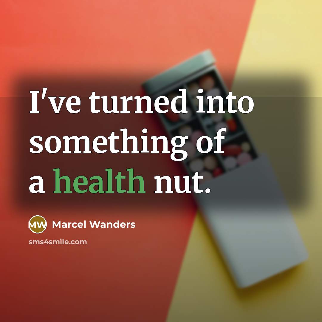 “I've turned into something of a health nut.…” quote by Marcel Wanders