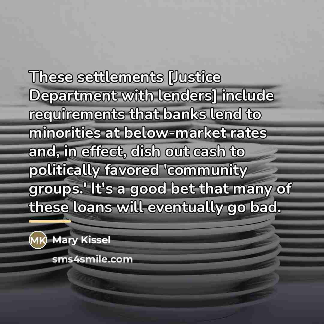 “These settlements [Justice Department with lenders] include requirements that banks…” quote by Mary Kissel